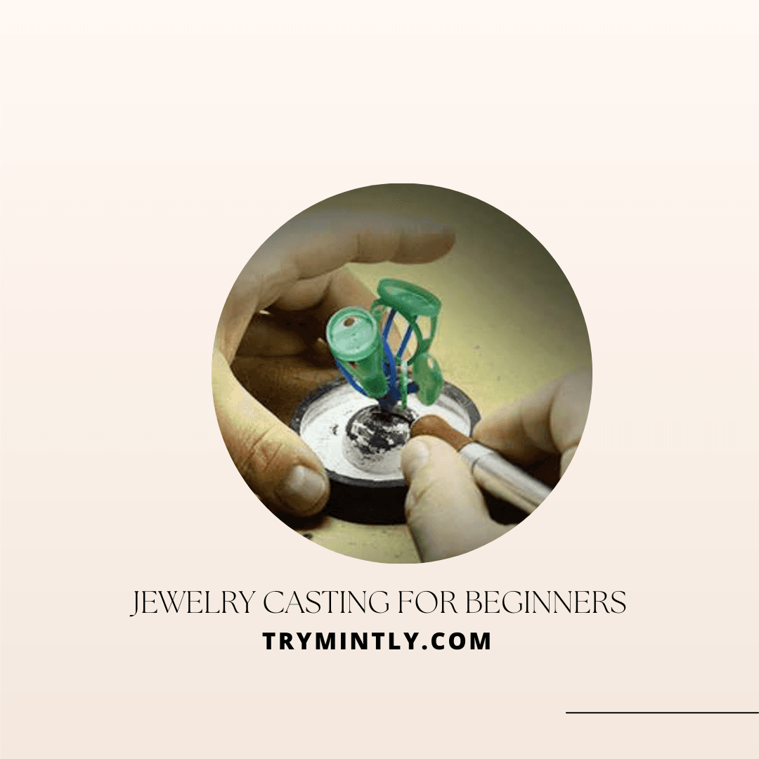 Beginners Guide to Jewelry Casting Explained