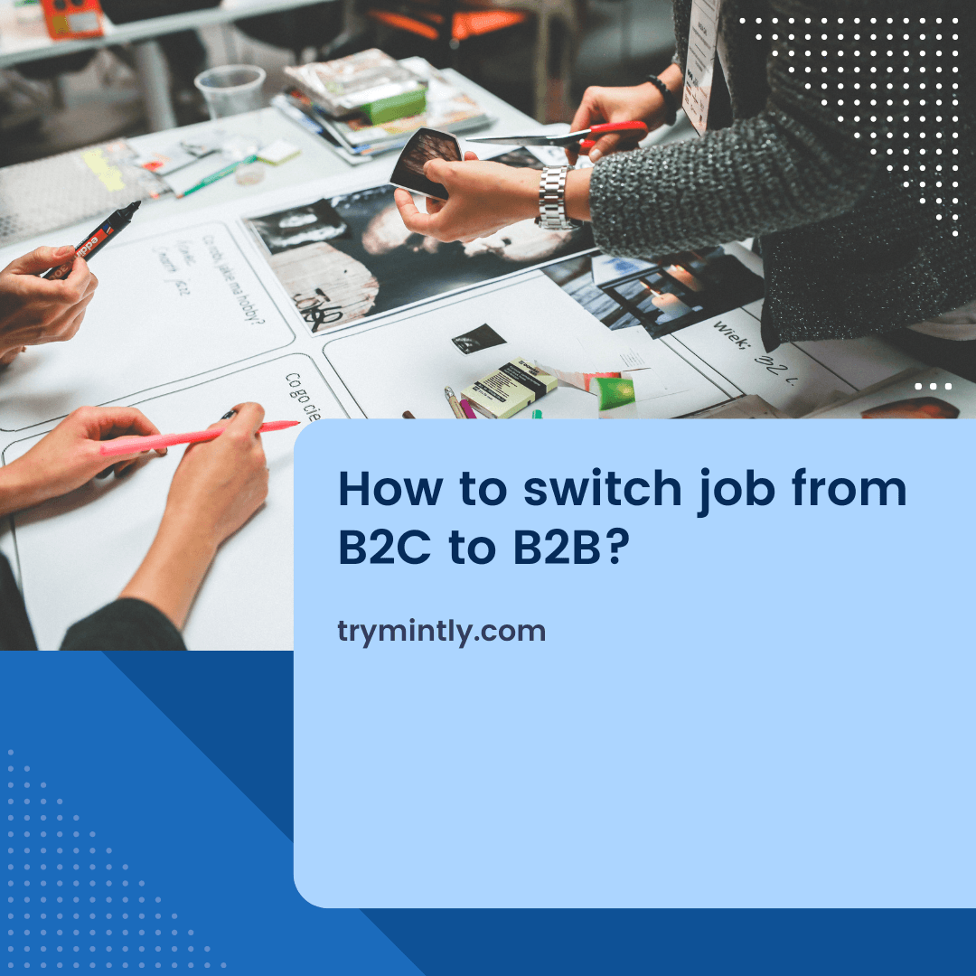 Career Switch:Tips for Moving from B2C to B2B Role